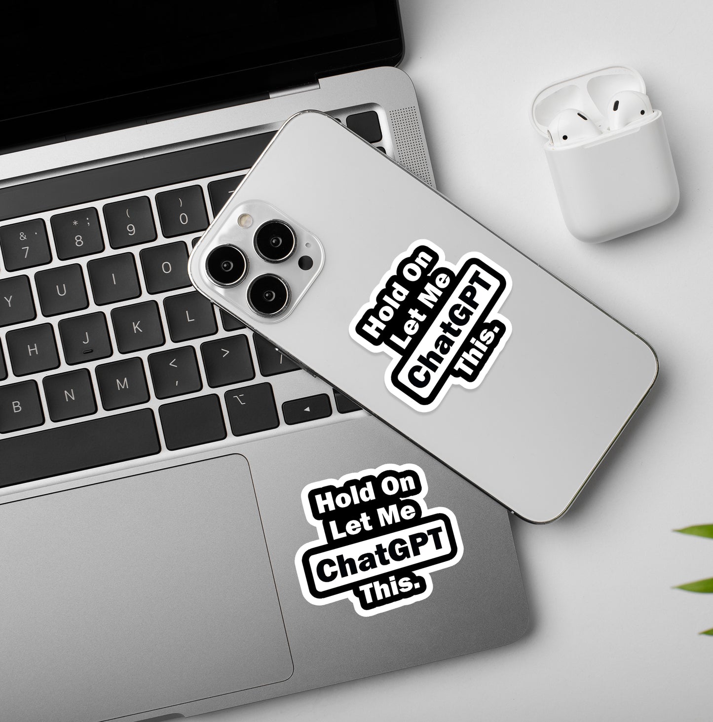 Let Me Chat GPT This - Laptop / Mobile Stickers