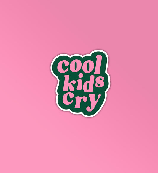 Cool Kids Cry Sticker
