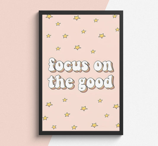 Focus On The Good - Poster