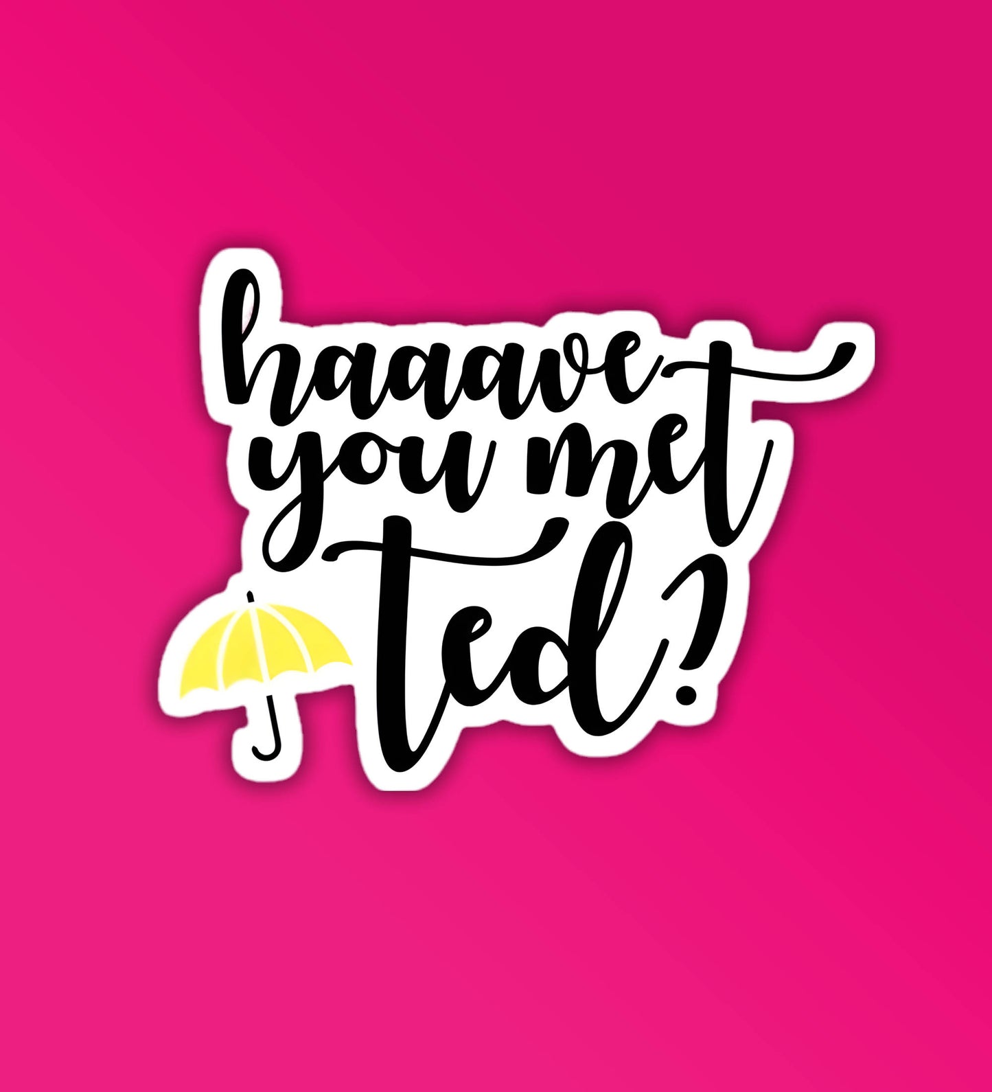 How You Met Ted - Laptop / Mobile Sticker