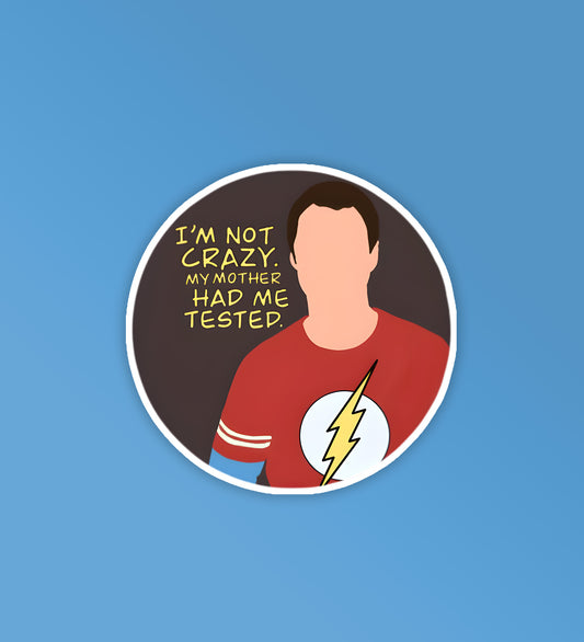 I'm Not Crazy | BBT - Laptop / Mobile Sticker
