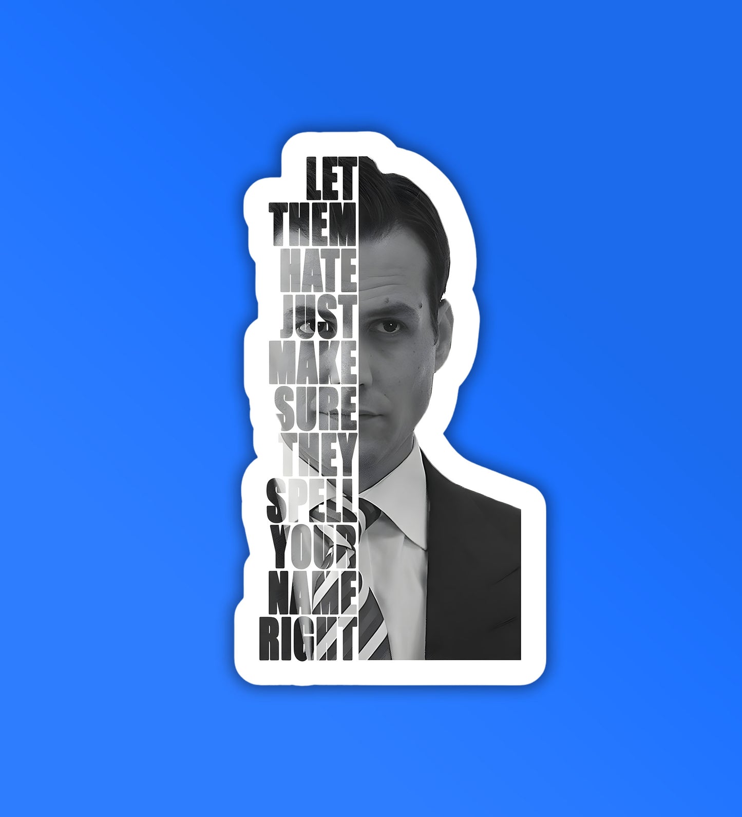 Let Them Hate | Suits - Laptop / Mobile Sticker
