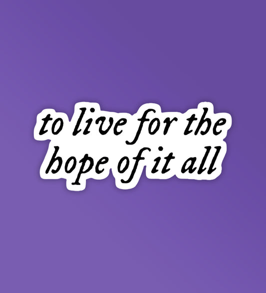 To Live For The Hope of it All - Taylor Swift Sticker