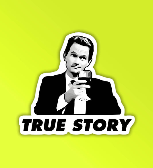 True Story HIMYM - Laptop / Mobile Sticker