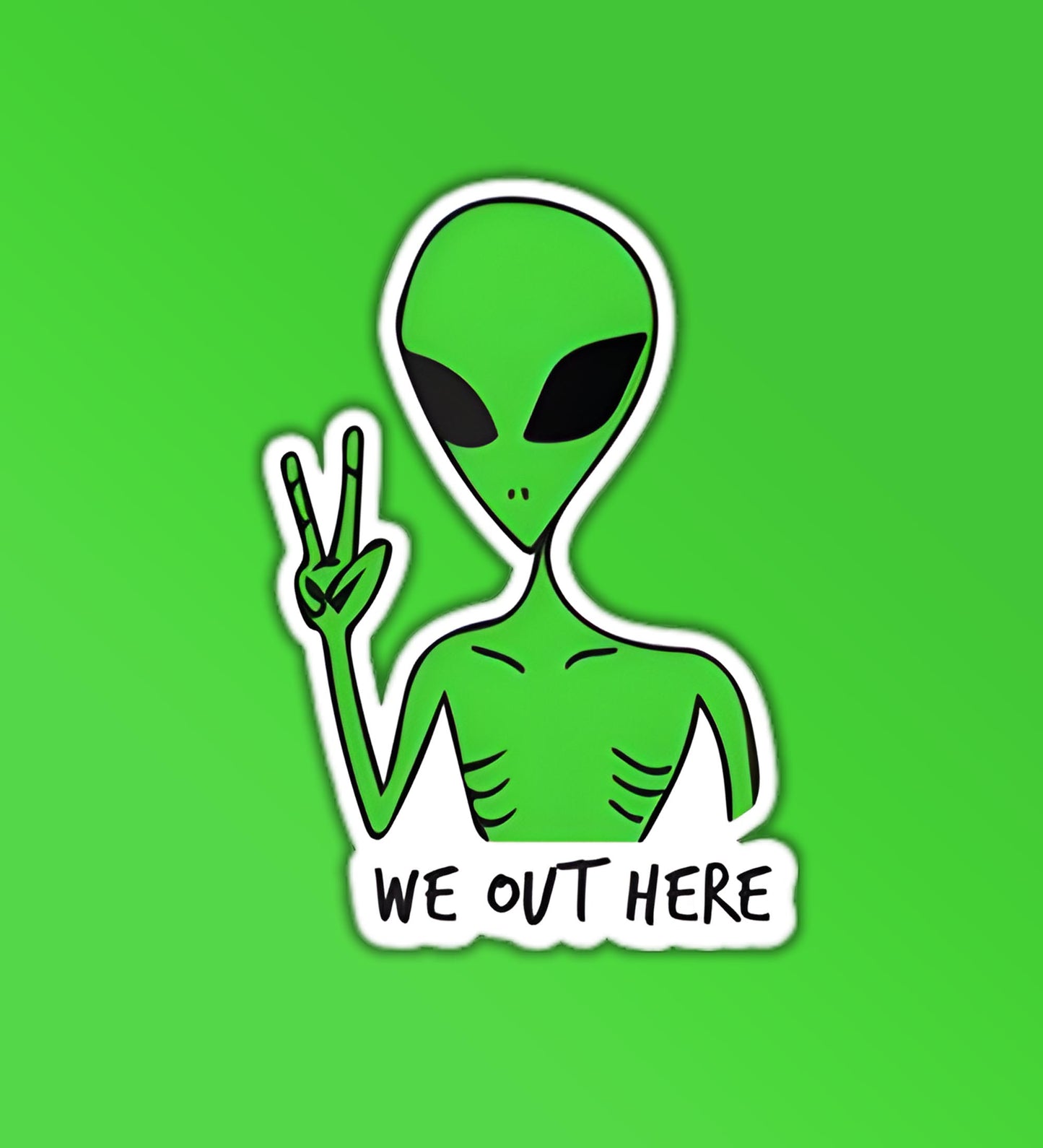 We Out Here Sticker