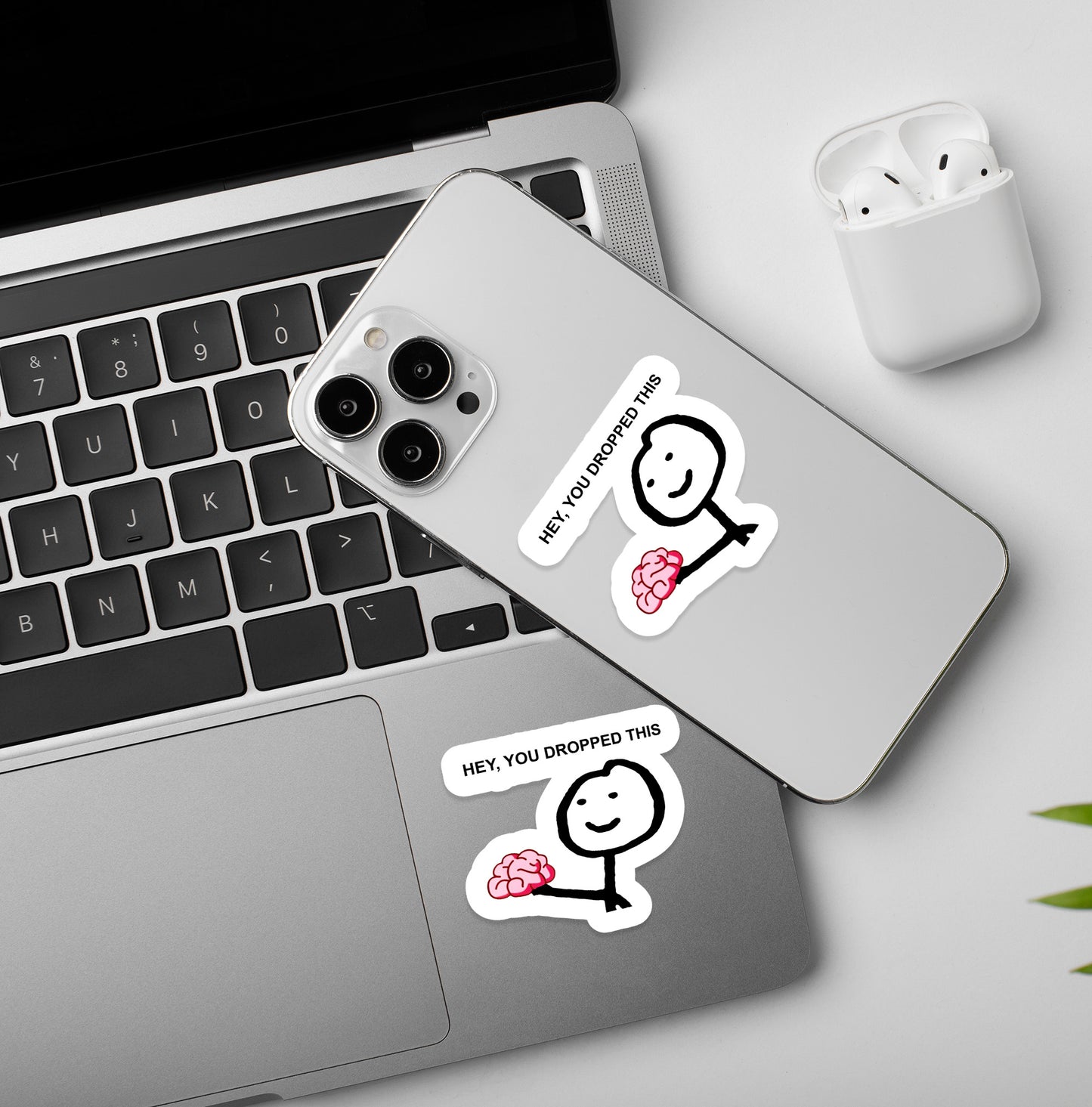 You Dropped Your Brain | Laptop & Mobile Stickers
