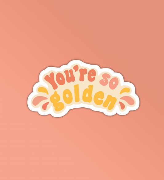 You're So Golden Sticker