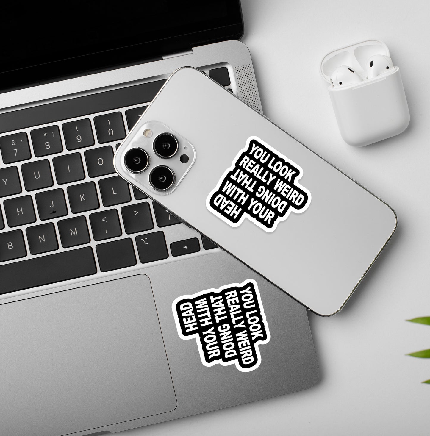 You look wierd - Laptop/Mobile Sticker