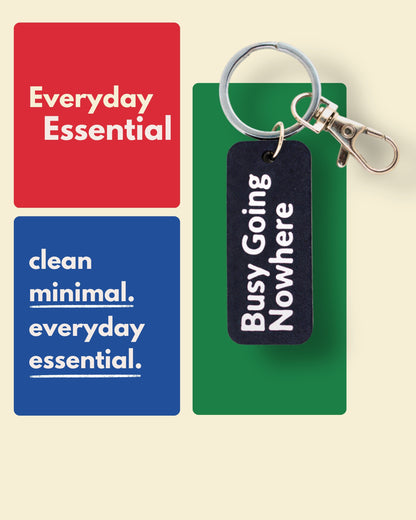 Busy Going Nowhere - Minimal Keychain & Bag Charm