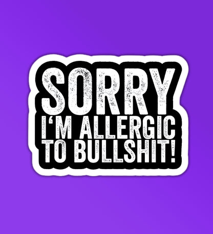 Allergic To BS Sticker