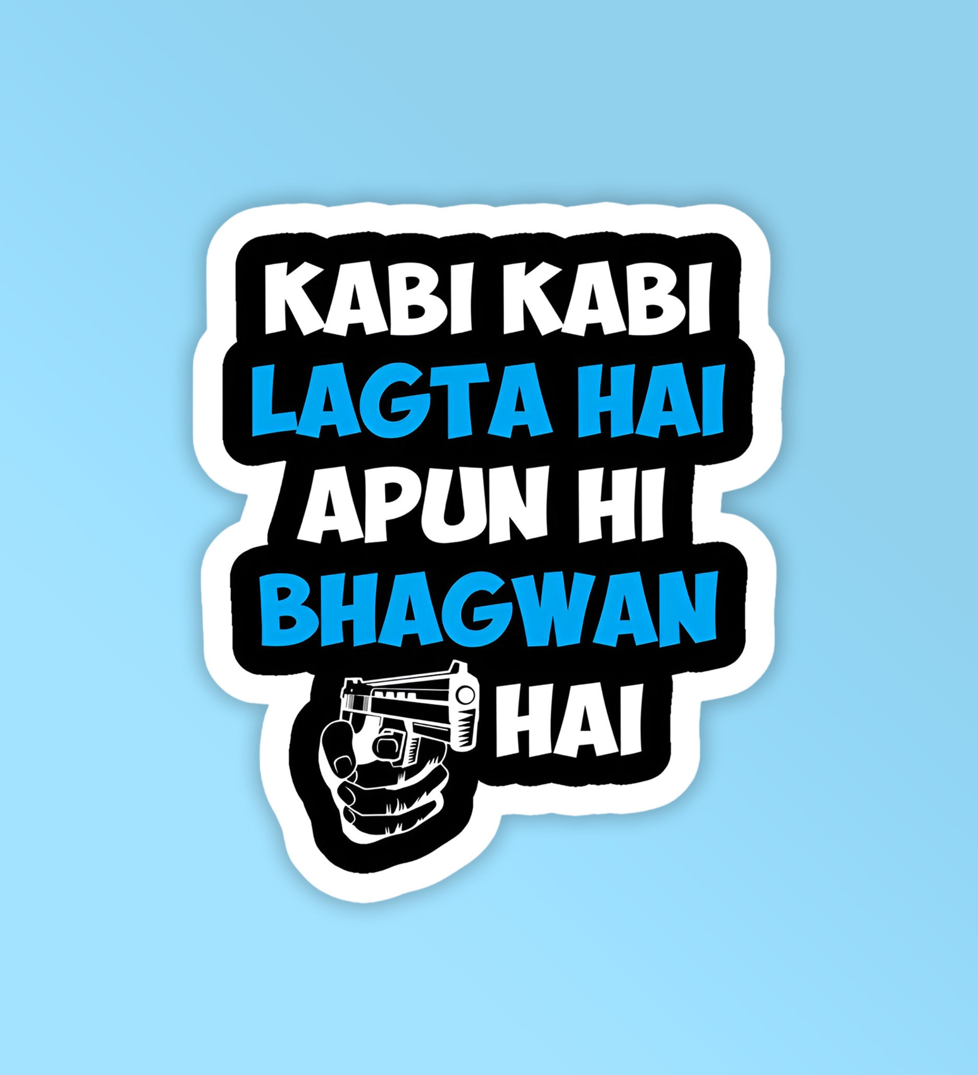 Apun Hi Bhagwan Hai | Laptop & Phone Sticker – Peeekaboo