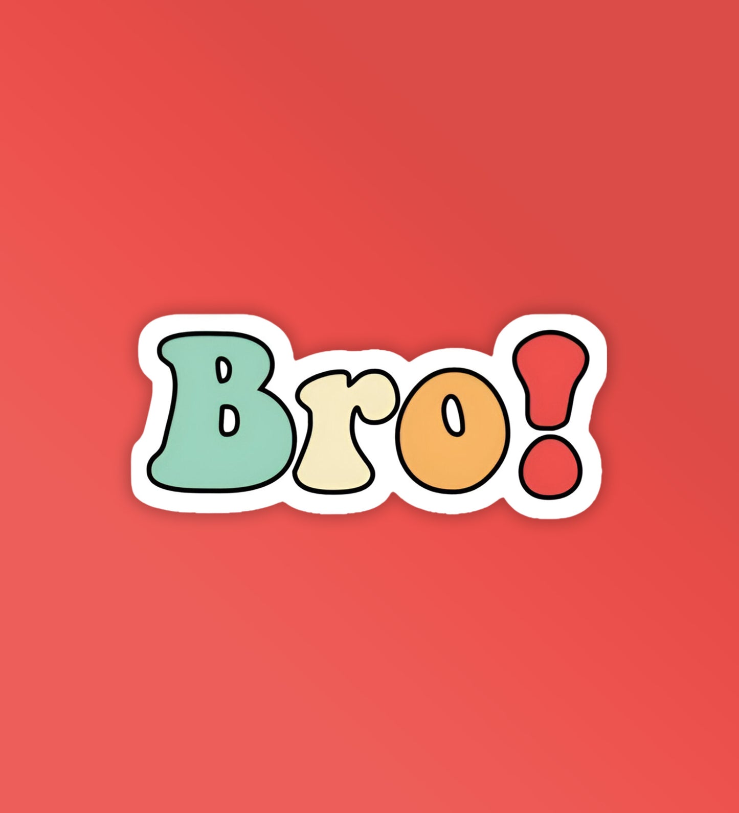 Bro| Laptop & Mobile Stickers