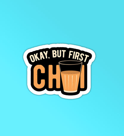 But First Chai Sticker