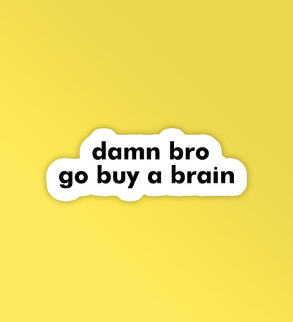 Buy A Brain   - Laptop / Mobile Stickers