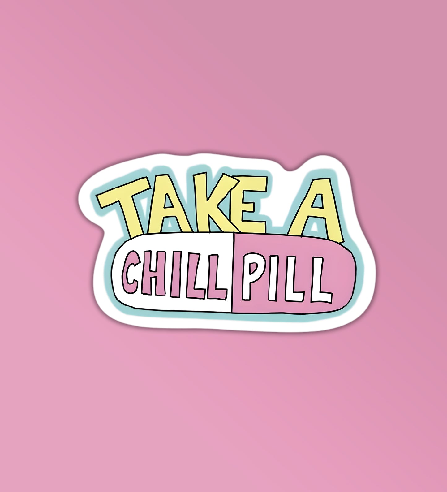 Take A Chill Pill Sticker