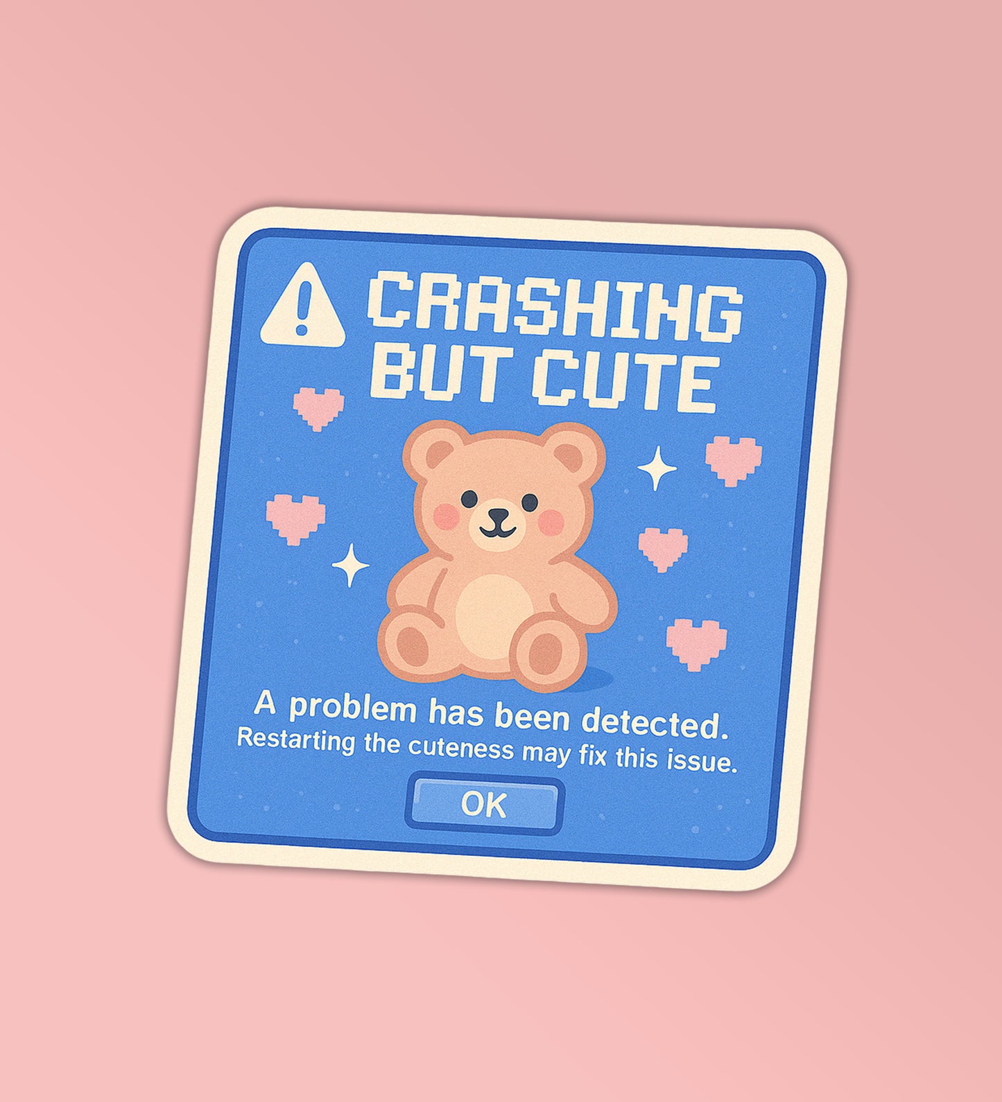 Crashing But Cute Sticker