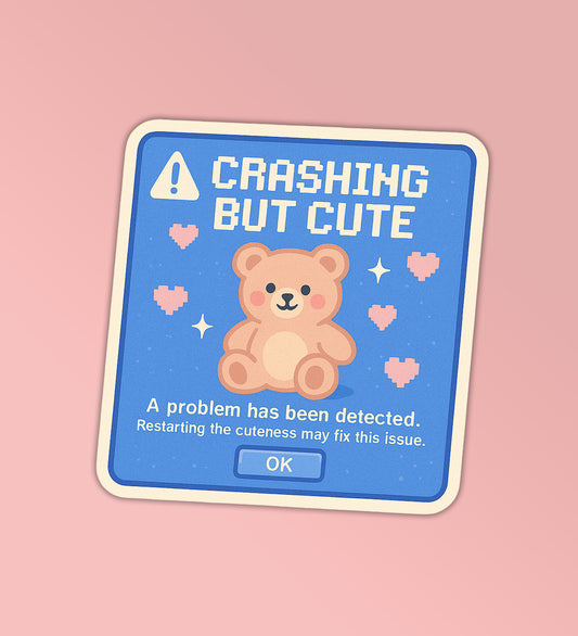 Crashing But Cute Sticker