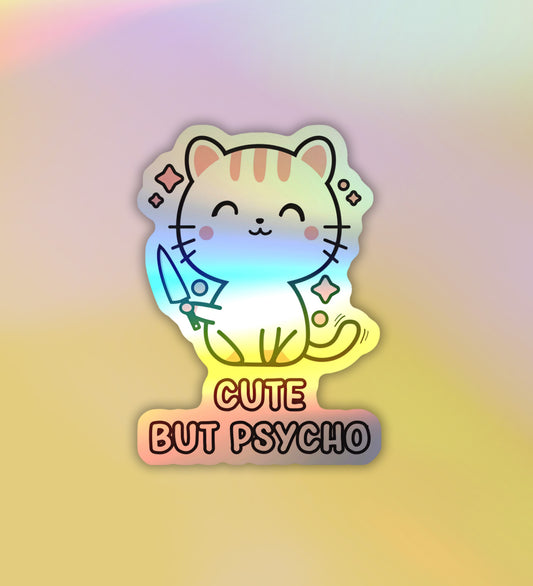 Cute But Psycho | Holographic Laptop / Mobile Sticker