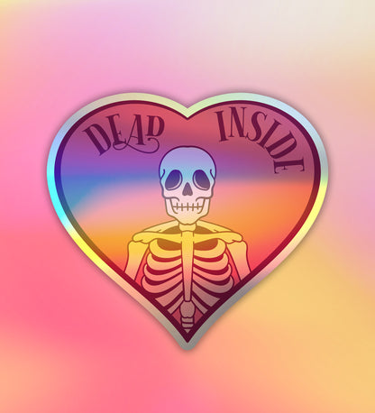 Dead Inside | Holographic Laptop / Mobile Stickee