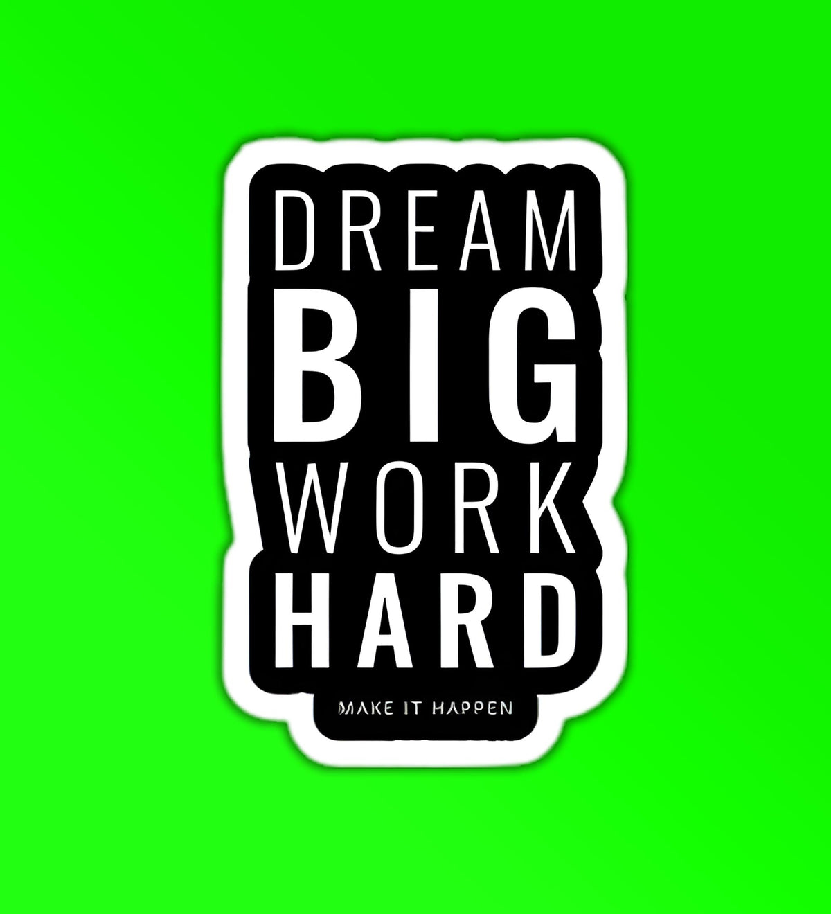 Working Fast Sticker Dream Big Work Hard Sticker – Peeekaboo