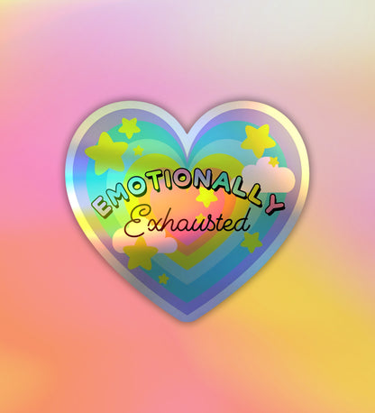 Emotionally Exhausted | Holographic Laptop / Mobile Sticker