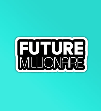 Future Millionare Sticker