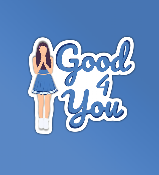 Good 4 U Sticker