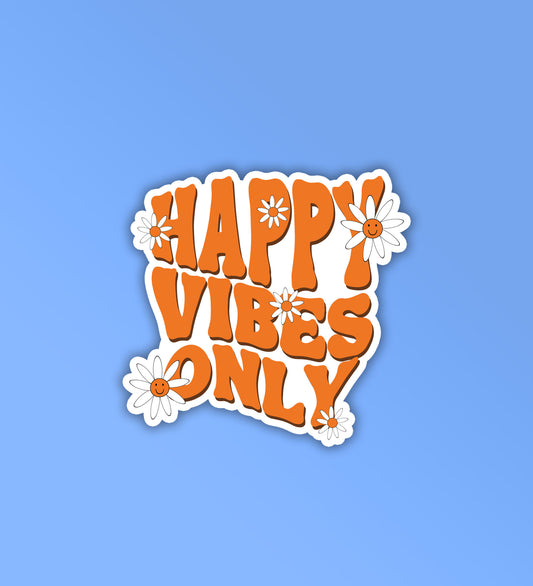 Happy Vibes Only - Laptop & Mobile Stickers