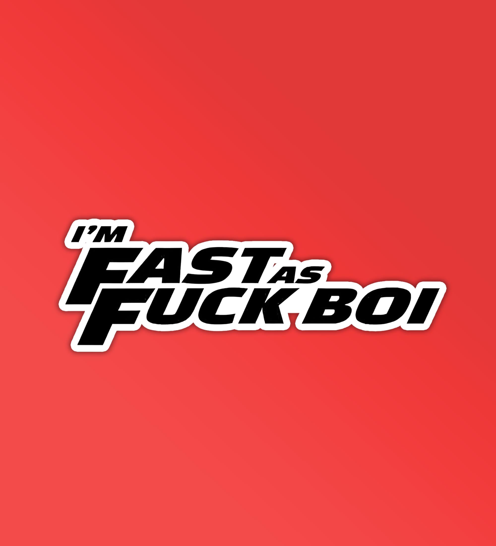 I M Fast I'm Fast As Fuck Boi - Car Stickers – Peeekaboo