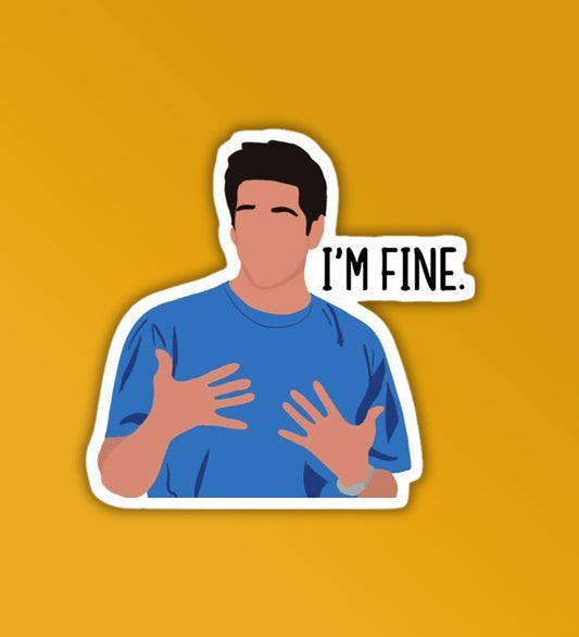 I'm Fine - Ross | Laptop - Mobile Sticker