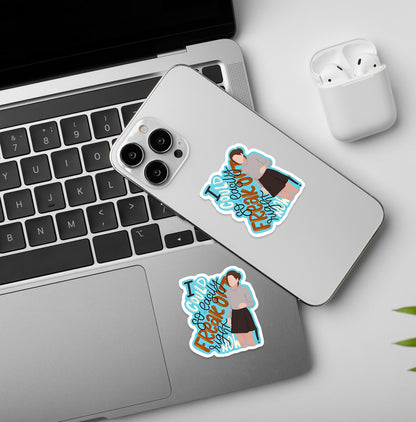 I could easily freak out | Friends - Laptop / Mobile Sticker