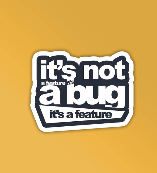 It's Not A Bug Programmer - Coding Sticker