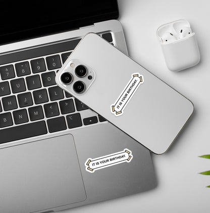 It Is Your Birthday - The Office - Laptop/Mobile Sticker