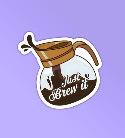 Just Brew It Coffee Sticker
