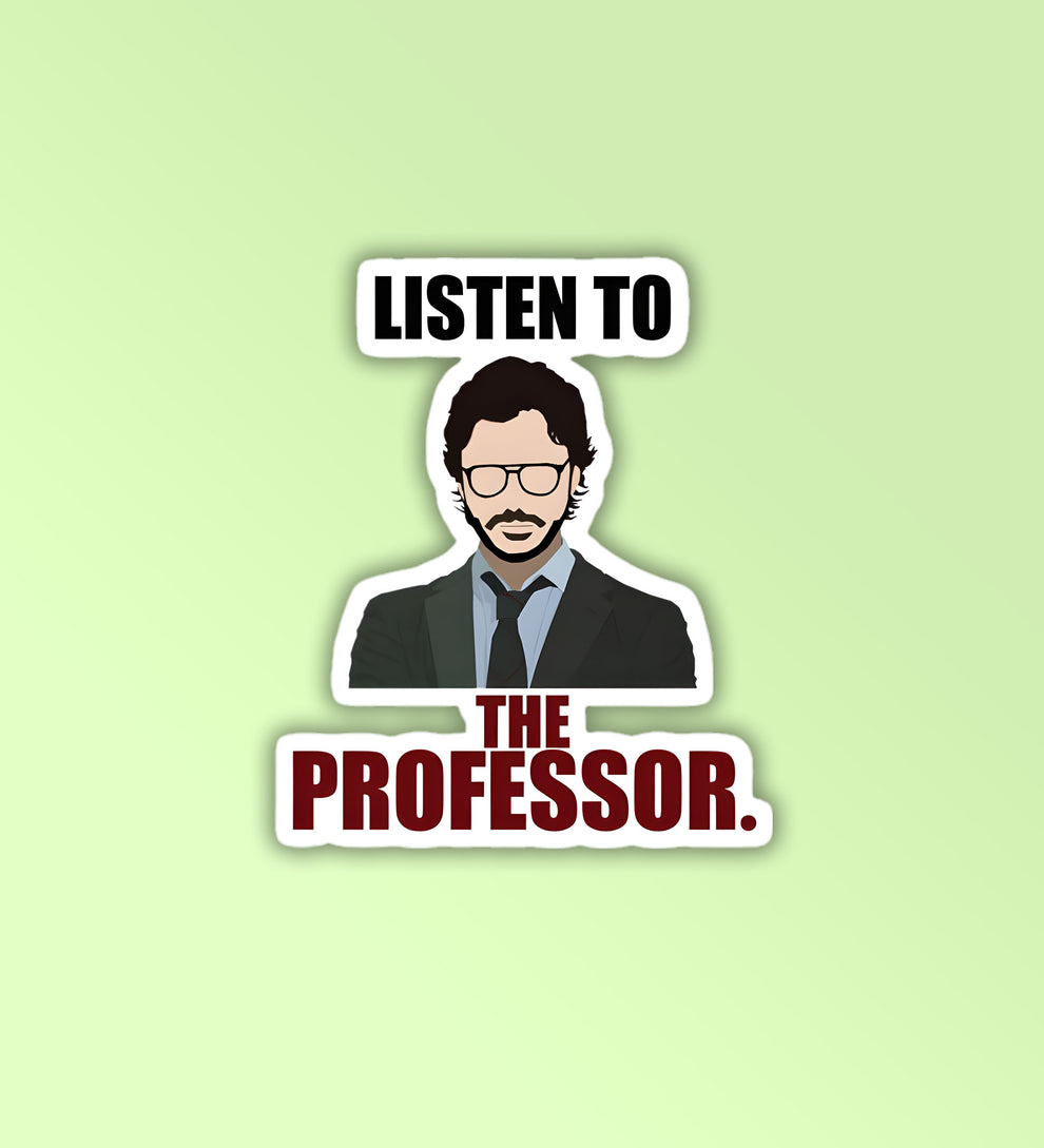 Listen To The Professor | Money Heist - Laptop / Mobile Sticker – Peeekaboo