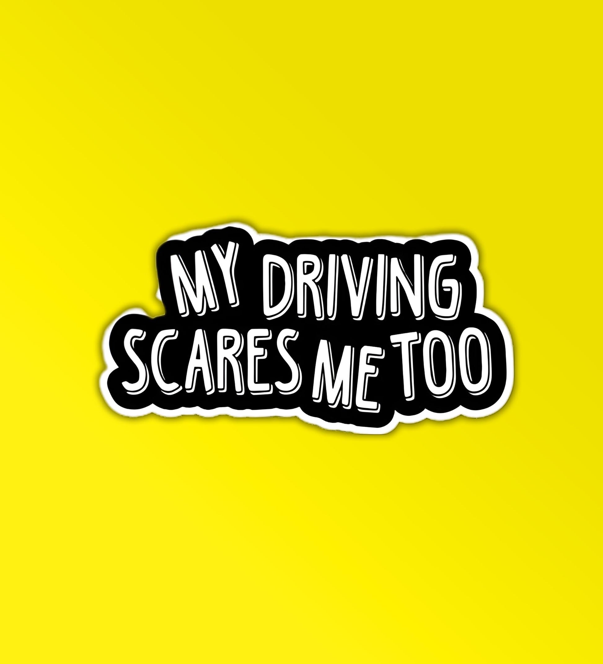 My Driving Scares Me Too - Sticker – Peeekaboo