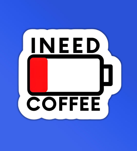 I Need Coffee Sticker