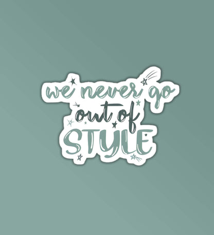 We Never Go Out Of Style - Taylor Swift Stickers