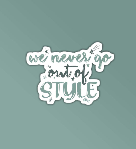 We Never Go Out Of Style - Taylor Swift Stickers