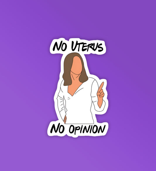 No Uterus - No Opinion | Laptop & Mobile Stickers