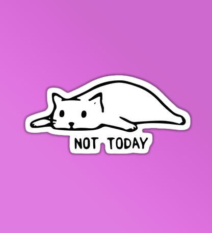 Not Today Sticker