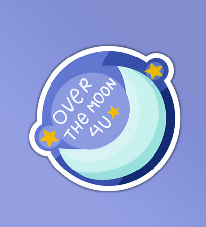 Over The Moon For You