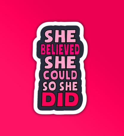 She Believed | Laptop - Mobile Sticker