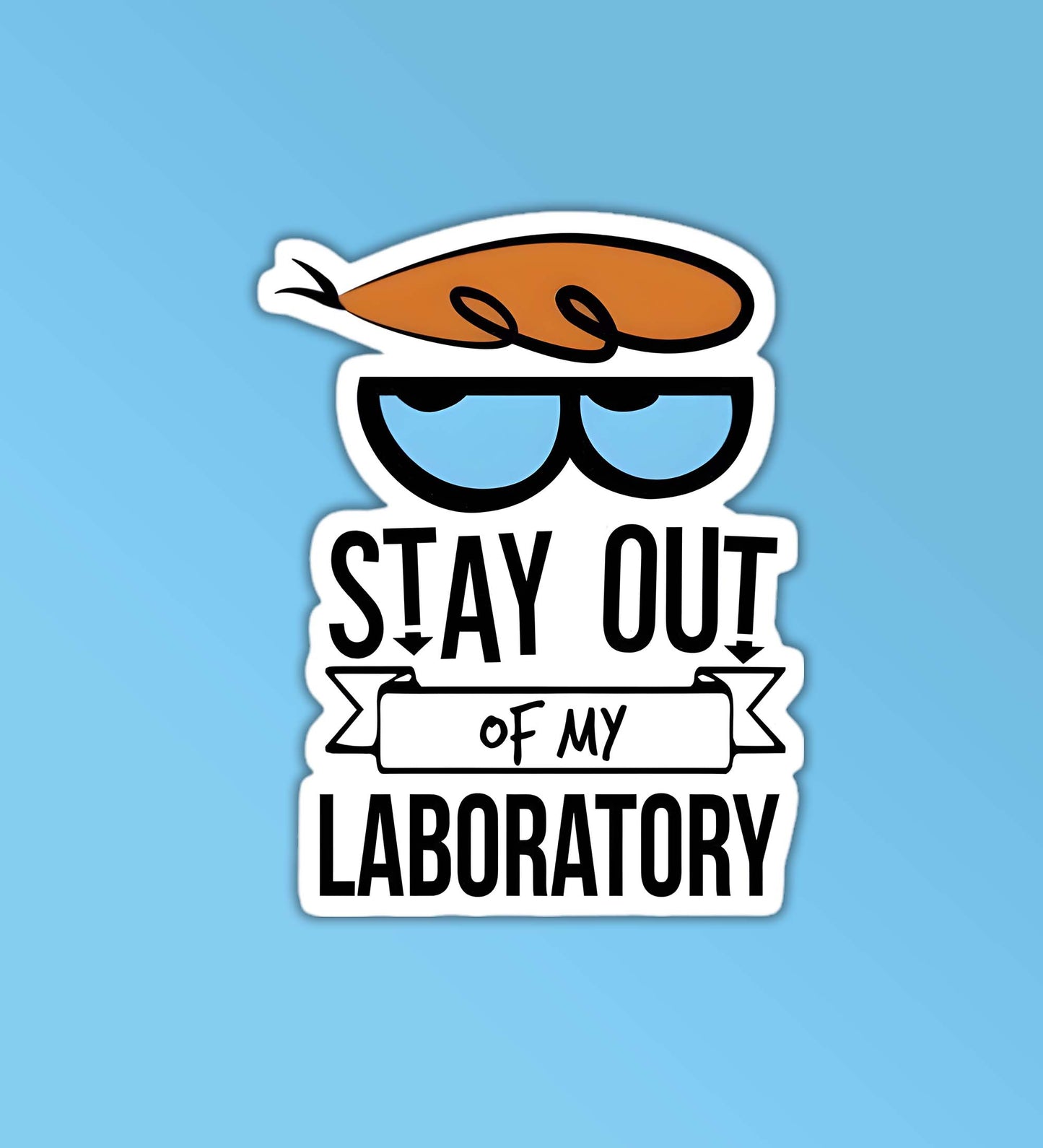 Stay Out Of My Labratory