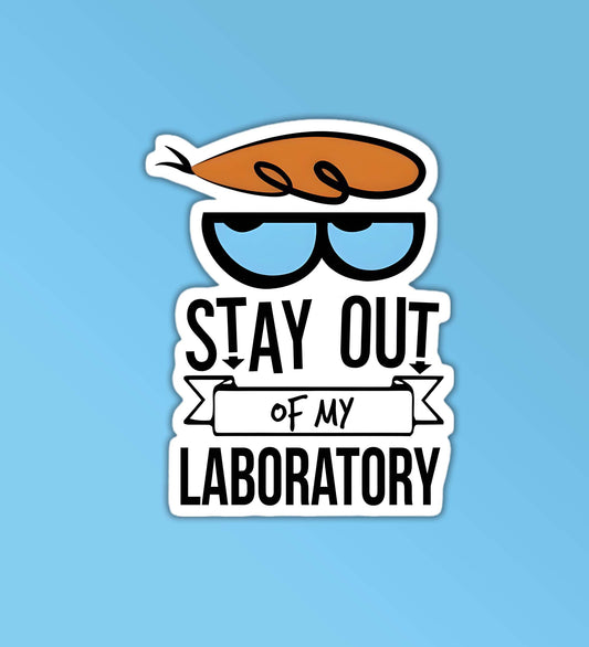 Stay Out Of My Labratory