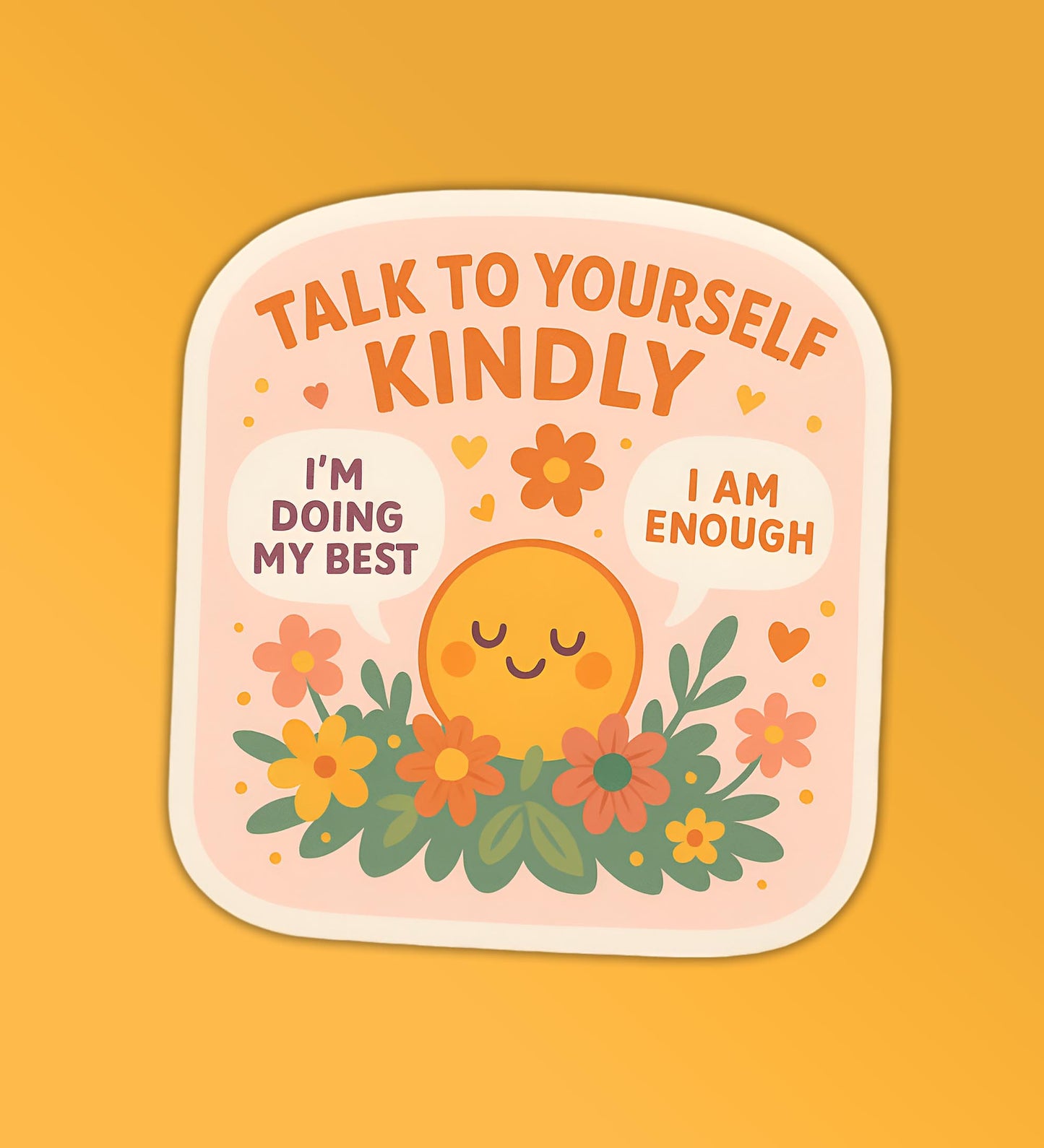 Talk Kindly To Yourself Sticker