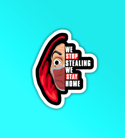 We Stop Stealing - Money Heist - Laptop / Mobile Sticker