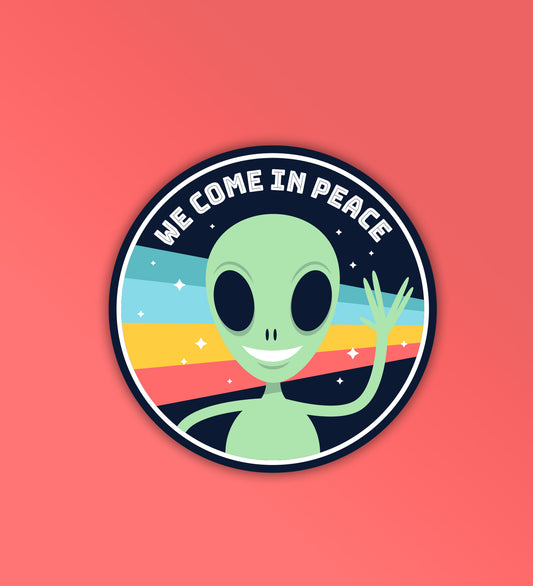We Come In Peace Sticker