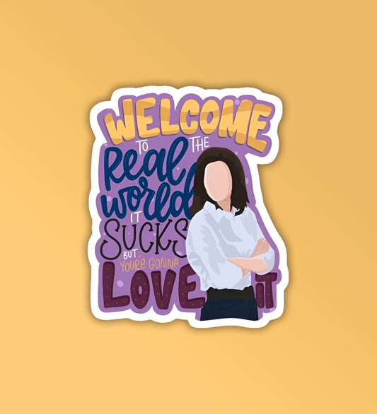 Welcome To The Real World | Friends - Laptop / Mobile Sticker