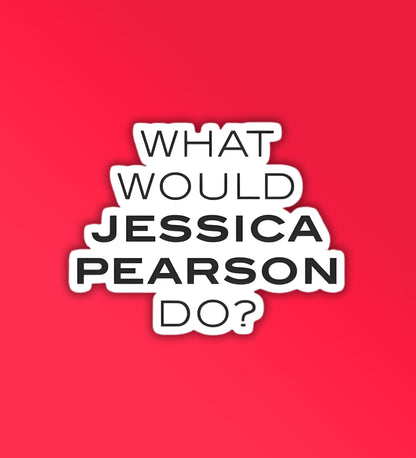 What Would Jessica Do | Suits - Laptop / Mobile Sticker